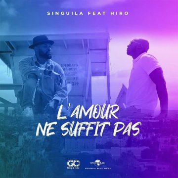 Singuila ft Hiro – L’amour ne suffit pas