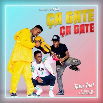 (Download mp3 + video) Taku Joel x Yung Time x Marc Cedric – Ça gâte Ça gâte