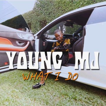 (Download mp3)Young Mj – What I do