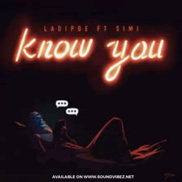 Ladipoe ft Simi – Know You (mp3 download)