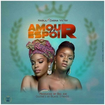 (Mp3 download)Nabila featuring Darina victry –  Amour espoir