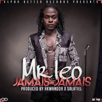 (MP3 Download) Mr Leo – Jamais Jamais