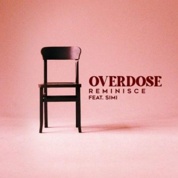 (Mp3 Download) Reminisce Ft. Simi – Overdose