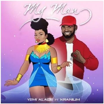 (Mp3 Download) Yemi Alade Ft Kranium – My Man