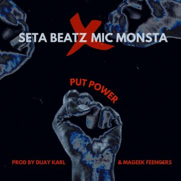 Mp3 Download Seta Beatz - Put Power ft Mic Monsta