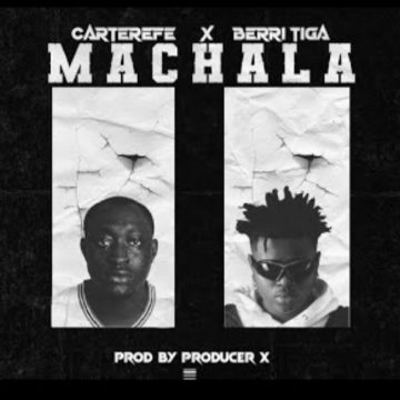 Carter Efe-Machala ft Berri Tiga Mp3.png