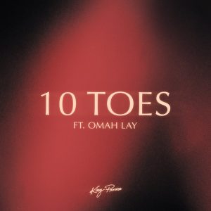 King Promise ft Omah Lay-10 Toes Mp3 Download.png