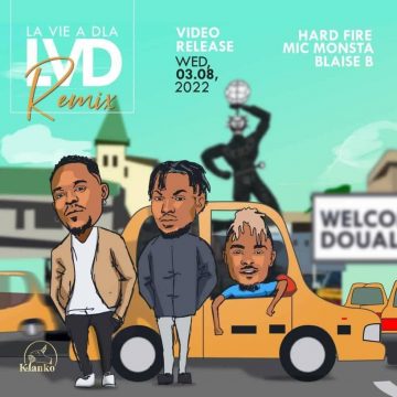 Download mp3 Hard Fire Ft Mic Monsta & Blaise B-La Vie a Douala remix