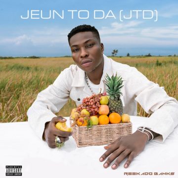 Download Mp3 Reekado Banks-Jeun To Da (JTD)