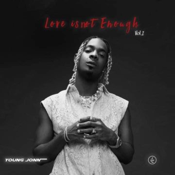 Download Young Jonn Love Is Not Enough Volume 2 Album Zip