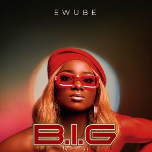 Download mp3 EWUBE-B.I.G