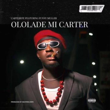 Mp3 Download Carter Efe Ft. Funny Muller-Ololade Mi Carter