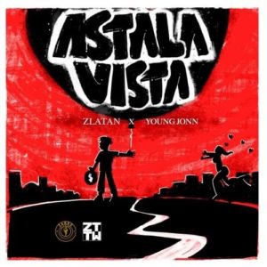 Download Mp3 Zlatan Ft. Young Jonn-Astalavista